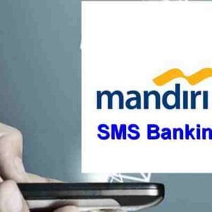 5 Cara Daftar SMS Banking Mandiri Terbaru